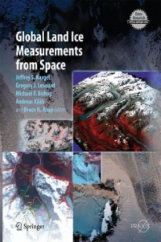Knjiga Global Land Ice Measurements from Space Michael P. Bishop