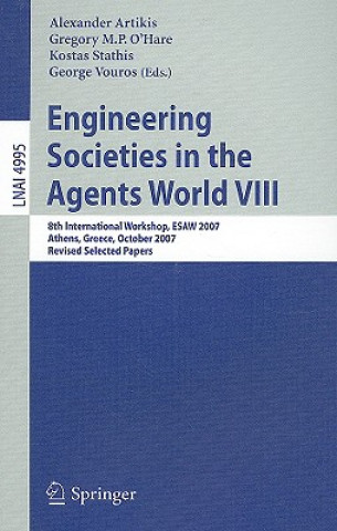 Könyv Engineering Societies in the Agents World VIII Alexander Artikis