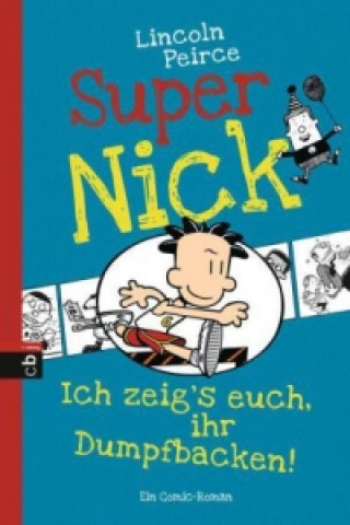 Könyv Super Nick - Ich zeig's euch, ihr Dumpfbacken! Lincoln Peirce