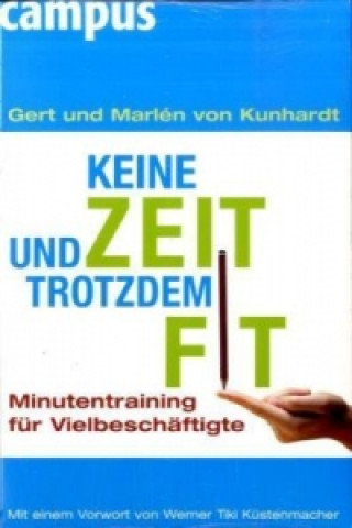 Kniha Keine Zeit und trotzdem fit Gert von Kunhardt