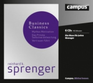 Audio Sprenger Business Classics, 6 Audio-CDs Reinhard K. Sprenger