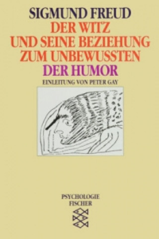 Kniha Der Witz und seine Beziehung zum Unbewußten / Der Humor. Der Humor Sigmund Freud