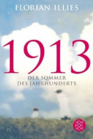 Книга 1913 - Der Sommer des Jahrhunderts Florian Illies