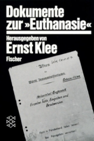 Kniha Dokumente zur 'Euthanasie' Ernst Klee