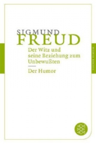 Kniha Der Witz und seine Beziehung zum Unbewußten. Der Humor Sigmund Freud