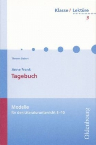 Kniha Klasse! Lektüre - Modelle für den Literaturunterricht 5-10 - 7./8. Jahrgangsstufe Anne Frank