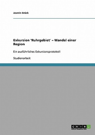 Book Exkursion 'Ruhrgebiet' - Wandel einer Region Jasmin Brück