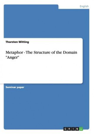 Kniha Metaphor - The Structure of the Domain Anger Thorsten Witting