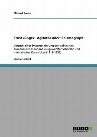 Könyv Ernst Junger - Agitator oder 'Seismograph' Michael Kunze