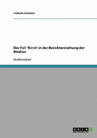 Kniha Fall 'Kirch' in der Berichterstattung der Medien Frederik Schubert