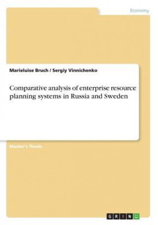 Könyv Comparative analysis of enterprise resource planning systems in Russia and Sweden Marieluise Bruch