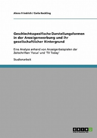 Book Geschlechtsspezifische Darstellungsformen in der Anzeigenwerbung und ihr gesellschaftlicher Hintergrund Alena Friedrich