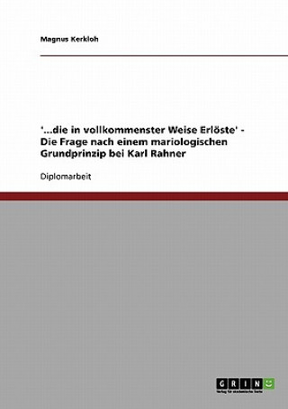 Książka '...die in vollkommenster Weise Erloeste' - Die Frage nach einem mariologischen Grundprinzip bei Karl Rahner Magnus Kerkloh