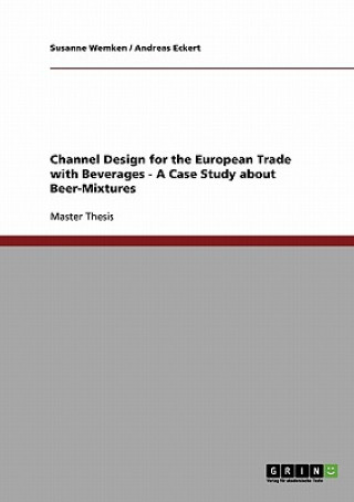 Carte Channel Design for the European Trade with Beverages - A Case Study about Beer-Mixtures Susanne Wemken