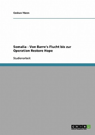 Kniha Somalia - Von Barre's Flucht bis zur Operation Restore Hope Coskun Tözen