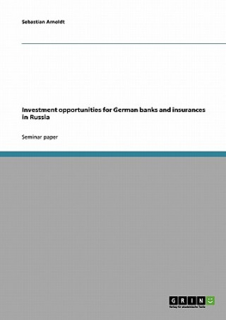 Kniha Investment opportunities for German banks and insurances in Russia Sebastian Arnoldt