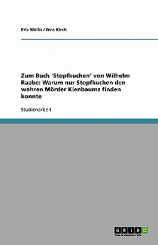 Книга Zum Buch 'stopfkuchen' Von Wilhelm Raabe Eric Wallis
