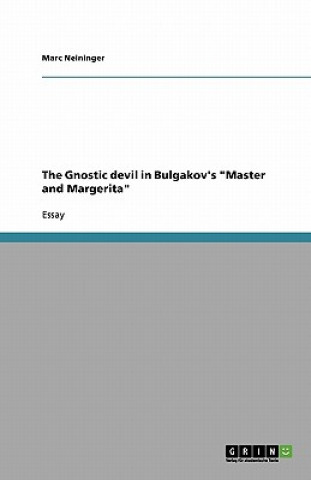 Könyv Gnostic Devil in Bulgakov's 'Master and Margerita' Marc Neininger
