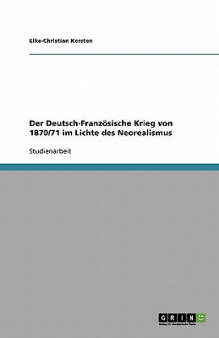 Kniha Deutsch-Franzoesische Krieg von 1870/71 im Lichte des Neorealismus Eike-Christian Kersten