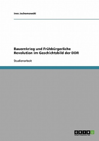 Książka Bauernkrieg und Frühbürgerliche Revolution im Geschichtsbild der DDR Ines Jachomowski