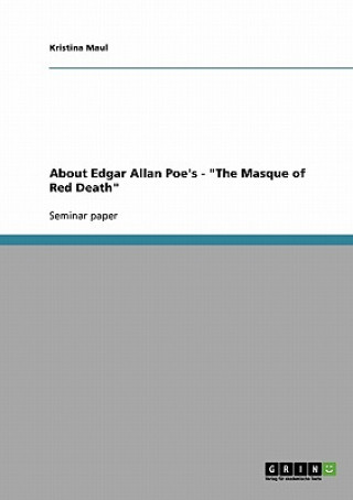 Carte About Edgar Allan Poe's - The Masque of Red Death Kristina Maul