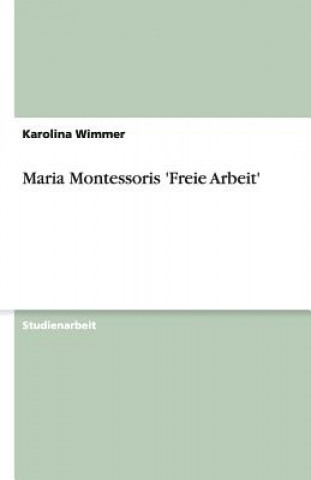 Książka Maria Montessoris 'Freie Arbeit' Karolina Wimmer