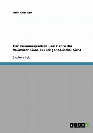 Kniha Kammerspielfilm - ein Genre des Weimarer Kinos aus zeitgenoessischer Sicht Deike Eulenstein