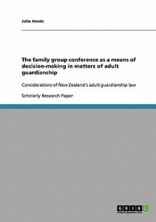 Buch family group conference as a means of decision-making in matters of adult guardianship Julia Honds