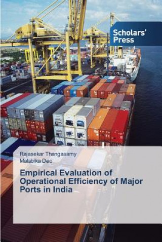 Książka Empirical Evaluation of Operational Efficiency of Major Ports in India Rajasekar Thangasamy