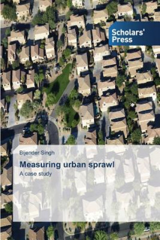 Kniha Measuring Urban Sprawl Bijender Singh