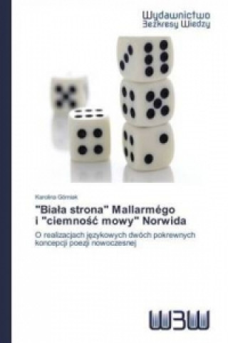 Carte "Bia a strona" Mallarmégo i "ciemno mowy" Norwida Karolina Górniak