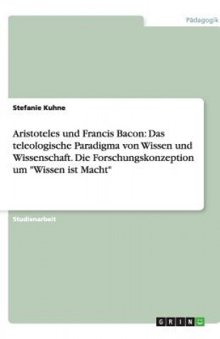 Könyv Aristoteles Und Francis Bacon Stefanie Kuhne