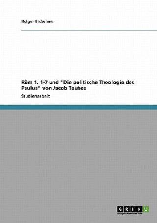 Kniha Röm 1, 1-7 und "Die politische Theologie des Paulus" von Jacob Taubes Holger Erdwiens