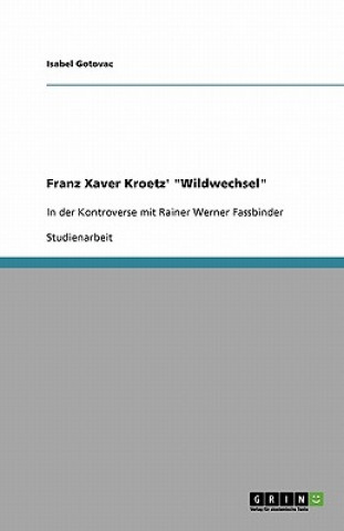 Книга Franz Xaver Kroetz' "Wildwechsel" Isabel Gotovac