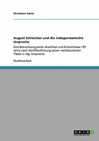 Könyv August Schleicher und die indogermanische Ursprache Christiane Gante