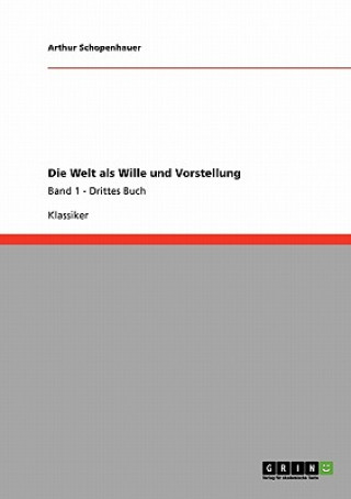 Kniha Welt als Wille und Vorstellung Arthur Schopenhauer