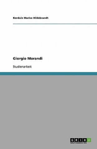 Könyv Giorgio Morandi Kordula Marisa Hildebrandt