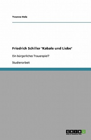 Kniha Friedrich Schiller 'Kabale und Liebe' Yvonne Holz