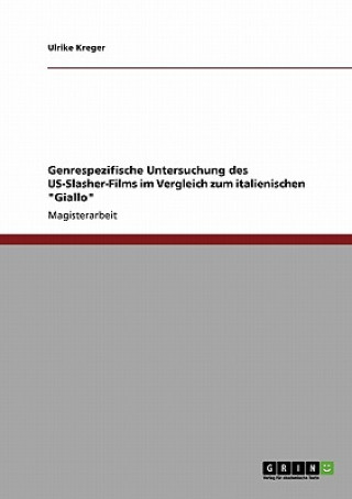 Kniha Genrespezifische Untersuchung des US-Slasher-Films im Vergleich zum italienischen Giallo Ulrike Kreger