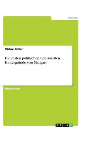Kniha realen politischen und sozialen Hintergrunde von Matigari Michael Kofler