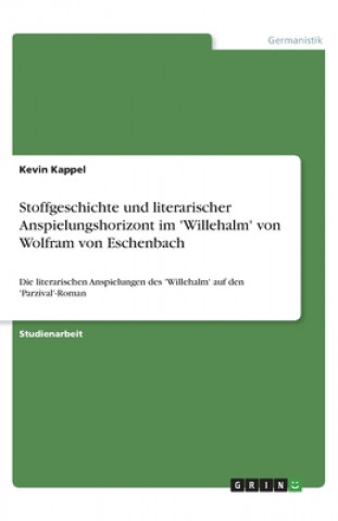 Kniha Stoffgeschichte und literarischer Anspielungshorizont  im 'Willehalm' von Wolfram von Eschenbach Göran Norda