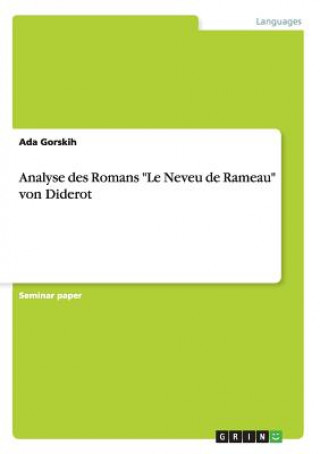 Könyv Analyse des Romans Le Neveu de Rameau von Diderot Ada Gorskih