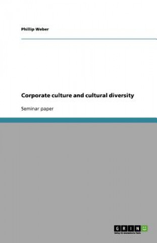 Kniha Corporate culture and cultural diversity Phillip Weber