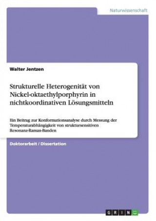 Kniha Strukturelle Heterogenitat von Nickel-oktaethylporphyrin in nichtkoordinativen Loesungsmitteln Walter Jentzen