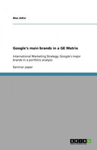 Könyv Google's main brands in a GE Matrix Max Adler