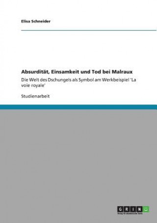 Knjiga Absurditat, Einsamkeit und Tod bei Malraux Elisa Schneider