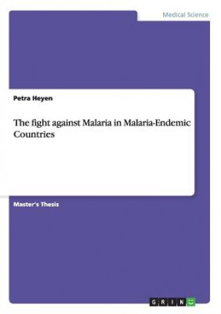 Carte fight against Malaria in Malaria-Endemic Countries Petra Heyen