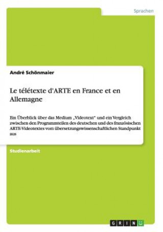 Carte Le teletexte d'ARTE en France et en Allemagne André Schönmaier