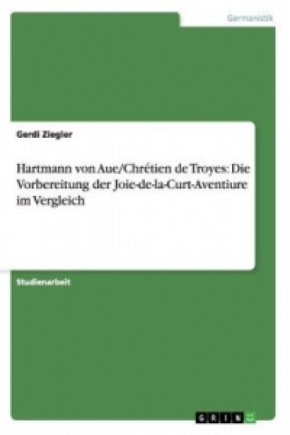 Könyv Hartmann von Aue/Chretien de Troyes Gerdi Ziegler