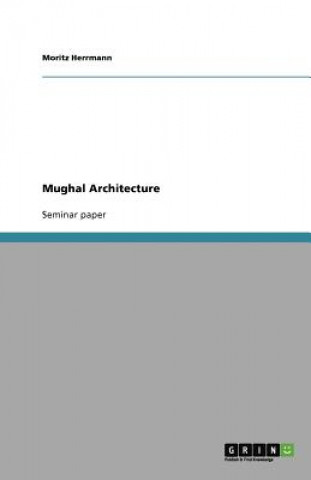 Boek Mughal Architecture Moritz Herrmann